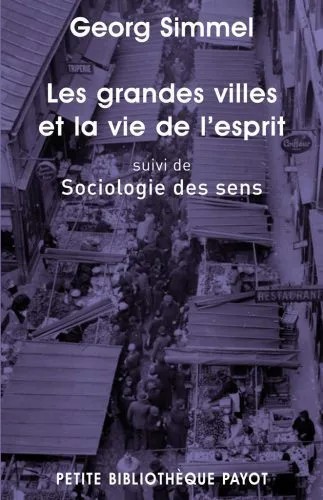 دانلود نسخه کامل کتاب Les grandes villes et la vie de l’esprit ; suivi de Sociologie des sens