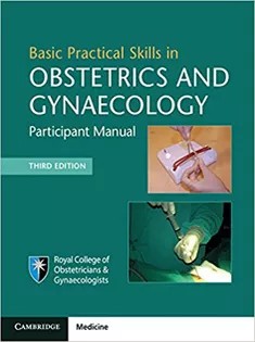 دانلود کتاب Basic Practical Skills in Obstetrics and Gynaecology: Participant Manual