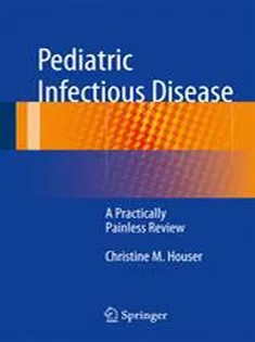 دانلود کتاب Pediatric Infectious Disease: A Practically Painless Review