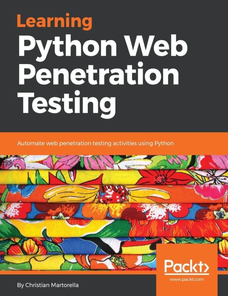 کتاب Learning Python Web Penetration Testing (یادگیری تست نفوذ وب با پایتون) نسخه انگلیسی PDF