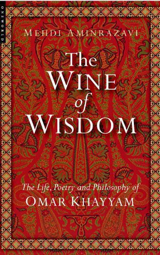 دانلود نسخه کامل کتاب The Wine of Wisdom: The Life, Poetry and Philosophy of Omar Khayyam