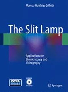 دانلود کتاب The Slit Lamp: Applications for Biomicroscopy and Videography
