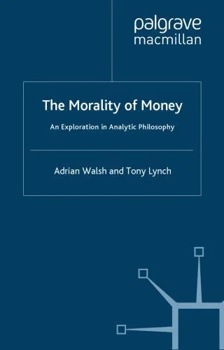 دانلود نسخه کامل کتاب The Morality of Money: An Exploration in Analytic Philosophy