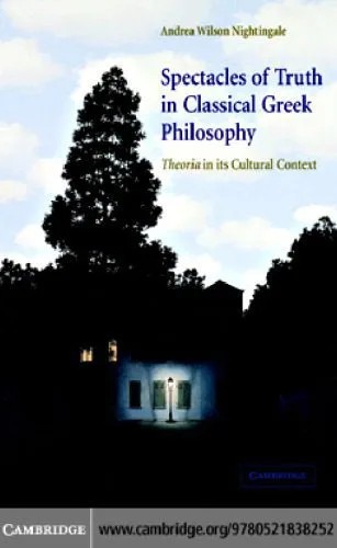 دانلود نسخه کامل کتاب Spectacles of Truth in Classical Greek Philosophy: Theoria in its Cultural Context