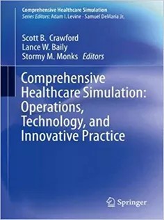 دانلود کتاب Comprehensive Healthcare Simulation: Operations, Technology, and Innovative Practice