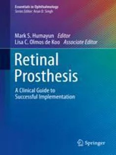 دانلود کتاب Retinal Prosthesis: A Clinical Guide to Successful Implementation