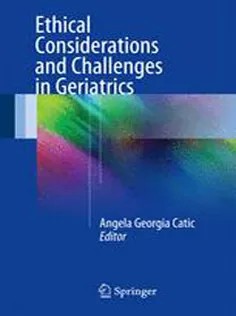 دانلود کتاب Ethical Considerations and Challenges in Geriatrics