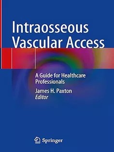 دانلود کتاب Intraosseous Vascular Access: A Guide for Healthcare Professionals