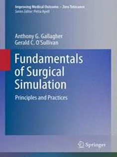 دانلود کتاب Fundamentals of Surgical Simulation: Principles and Practice