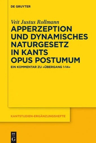 دانلود نسخه کامل کتاب Apperzeption und dynamisches Naturgesetz in Kants Opus postumum: Ein Kommentar zu „Übergang 1 – 14“