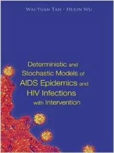 دانلود کتاب Deterministic And Stochastic Models Of Aids Epidemics And Hiv Infections With Intervention