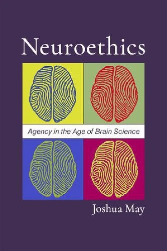 دانلود نسخه کامل کتاب Neuroethics: Agency in the Age of Brain Science