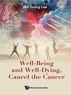 دانلود کتاب Well-Being and Well-Dying, Cancel the Cancer