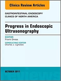 دانلود کتاب Progress in Endoscopic Ultrasonography, An Issue of Gastrointestinal Endoscopy Clinics