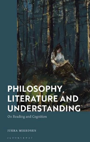 دانلود نسخه کامل کتاب Philosophy, Literature and Understanding: On Reading and Cognition