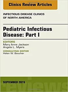 دانلود کتاب Pediatric Infectious Disease: Part I, An Issue of Infectious Disease Clinics