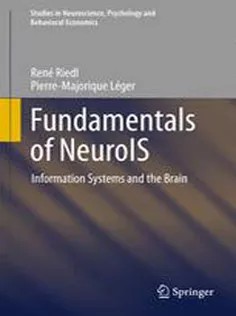 دانلود کتاب Fundamentals of NeuroIS: Information Systems and the Brain