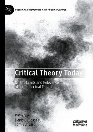 دانلود نسخه کامل کتاب Critical Theory Today: On the Limits and Relevance of an Intellectual Tradition