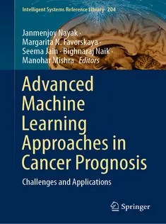دانلود کتاب Advanced Machine Learning Approaches in Cancer Prognosis