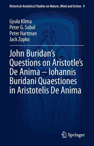 دانلود نسخه کامل کتاب John Buridan’s Questions on Aristotle’s De Anima – Iohannis Buridani Quaestiones in Aristotelis De Anima