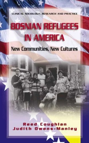 دانلود نسخه کامل کتاب Bosnian Refugees in America: New Communities, New Cultures