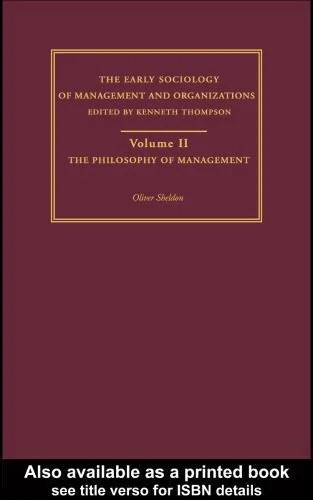 دانلود نسخه کامل کتاب The Philosophy of Management: Early Sociology of Business and Management (The Making of Sociology)