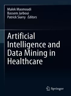 دانلود کتاب Artificial Intelligence and Data Mining in Healthcare