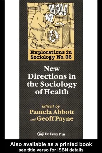 دانلود نسخه کامل کتاب New Directions In The Sociology Of Health (Explorations in Sociology, No. 36)