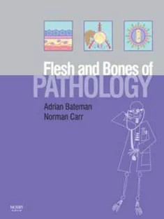 دانلود کتاب The Flesh and Bones of Pathology