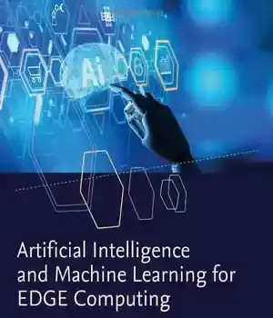 دانلود کتاب Artificial Intelligence and Machine Learning for EDGE Computing