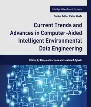 دانلود کتاب Current Trends and Advances in Computer-Aided Intelligent Environmental Data Engineering (Intelligent Data-Centric Systems