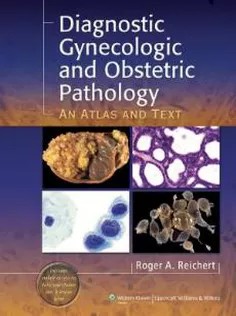 دانلود کتاب Diagnostic Gynecologic and Obstetric Pathology: An Atlas and Text