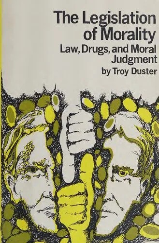 دانلود نسخه کامل کتاب The Legislation of Morality: Law, Drugs, and Moral Judgment