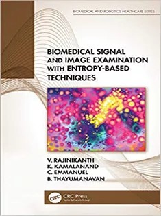 دانلود کتاب Biomedical Signal and Image Examination with Entropy-Based Techniques