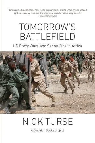 دانلود نسخه کامل کتاب Tomorrow’s Battlefield: U.S. Proxy Wars and Secret Ops in Africa