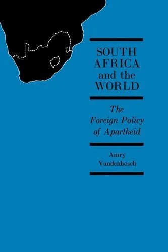 دانلود نسخه کامل کتاب South Africa and the World: The Foreign Policy of Apartheid