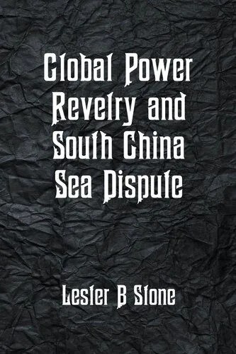 دانلود نسخه کامل کتاب Global Power Revelry and South China Sea