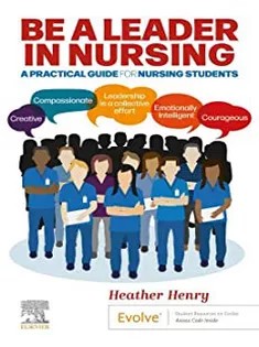 دانلود کتاب Be A Leader in Nursing: A Practical Guide for Nursing Students