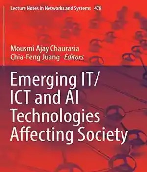 دانلود کتاب Emerging IT/ICT and AI Technologies Affecting Society (Lecture Notes in Networks Systems, 478