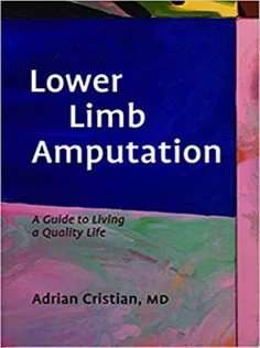 دانلود کتاب Lower Limb Amputation: A Guide to Living A Quality Life