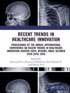 دانلود کتاب Recent Trends in Healthcare Innovation Proceedings of the Annual International Conference on Recent Trends in Healthcare