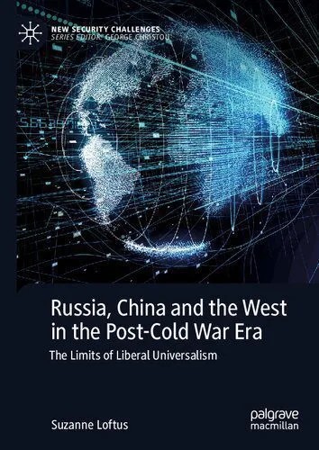 دانلود نسخه کامل کتاب Russia, China and the West in the Post-Cold War Era: The Limits of Liberal Universalism