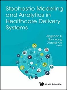 دانلود کتاب Stochastic Modeling and Analytics in Healthcare Delivery Systems
