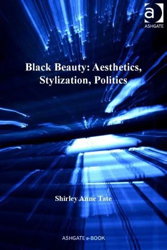 دانلود نسخه کامل کتاب Black Beauty: Aesthetics, Stylization, Politics