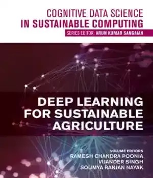 دانلود کتاب Deep Learning for Sustainable Agriculture (Cognitive Data Science in Computing