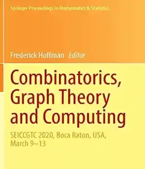 دانلود کتاب Combinatorics, Graph Theory and Computing: SEICCGTC 2020, Boca Raton, USA, March 913