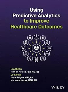 دانلود کتاب Using Predictive Analytics to Improve Healthcare Outcomes