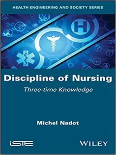 دانلود کتاب Discipline of Nursing: Three–time Knowledge