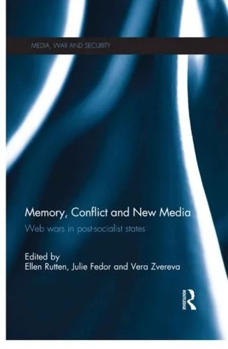 دانلود نسخه کامل کتاب Memory, Conflict and New Media : Web Wars in Post-Socialist States