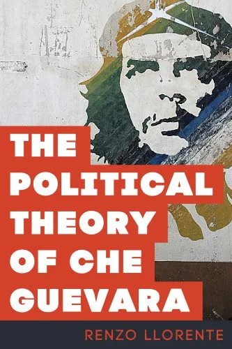 دانلود نسخه کامل کتاب The Political Theory of Che Guevara